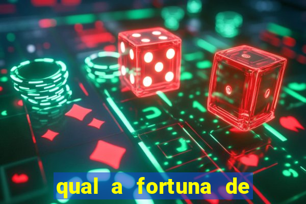 qual a fortuna de dado dolabella